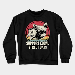 Support Your Local Street Cats Crewneck Sweatshirt